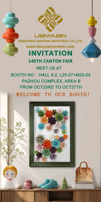 140th Canton Fair Invitation from Lianyuan Ceramic Home Decor Manufacturer